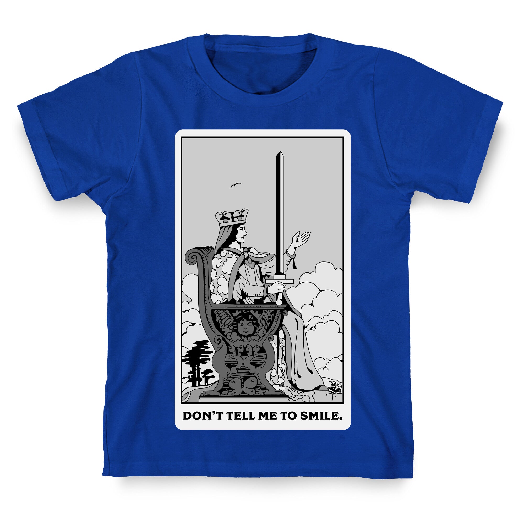 Don't Tell Me To Smile (Queen Of Swords Tarot) T-Shirt